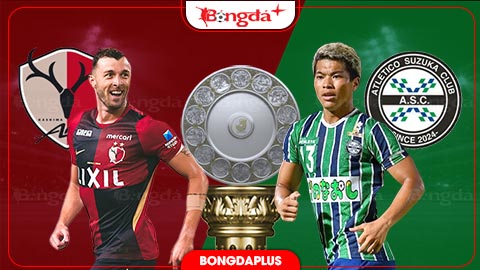Nhận định bóng đá Kashima Antlers vs Atletico Suzuka, 17h00 ngày 26/8: Kashima dễ dàng đi tiếp